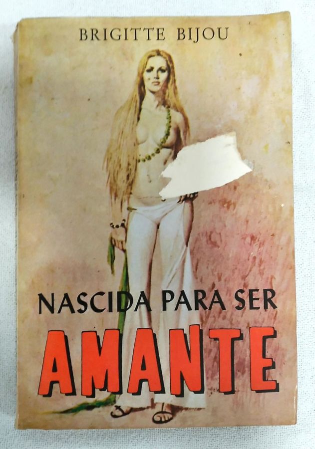 <a href="https://www.touchelivros.com.br/livro/nascida-para-ser-amante/">Nascida Para Ser Amante - Brigitte Bijou</a>
