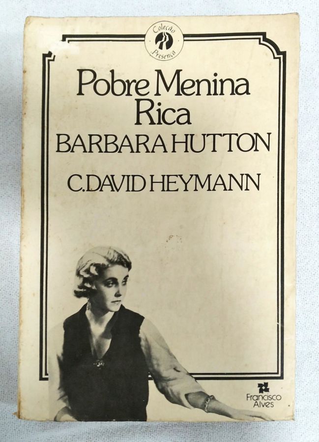 <a href="https://www.touchelivros.com.br/livro/pobre-menina-rica/">Pobre Menina Rica - Barbara Hutton; C. David Heymann</a>