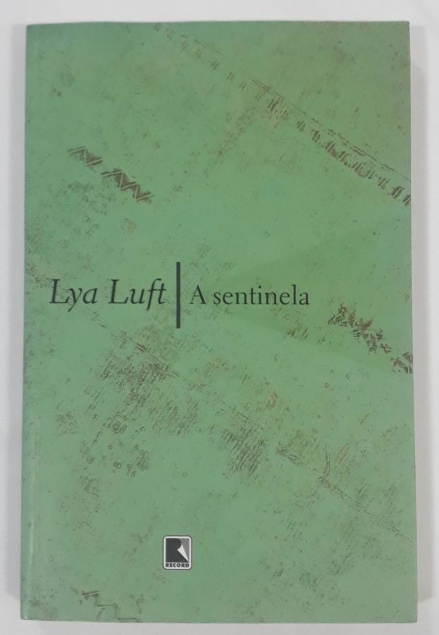 <a href="https://www.touchelivros.com.br/livro/a-sentinela/">A Sentinela - Lya Luft</a>