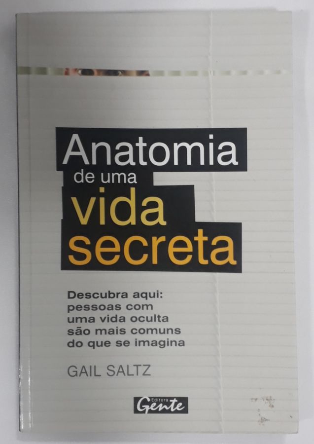 <a href="https://www.touchelivros.com.br/livro/anatomia-de-uma-vida-secreta/">Anatomia de Uma Vida Secreta - Gail Saltz</a>