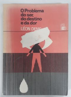 <a href="https://www.touchelivros.com.br/livro/o-problema-do-ser-do-destino-e-da-dor/">O Problema do Ser, Do Destino E Da Dor - Léon Denis</a>