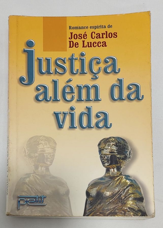 <a href="https://www.touchelivros.com.br/livro/justica-alem-da-vida/">Justiça Além Da Vida - José Carlos De Lucca</a>