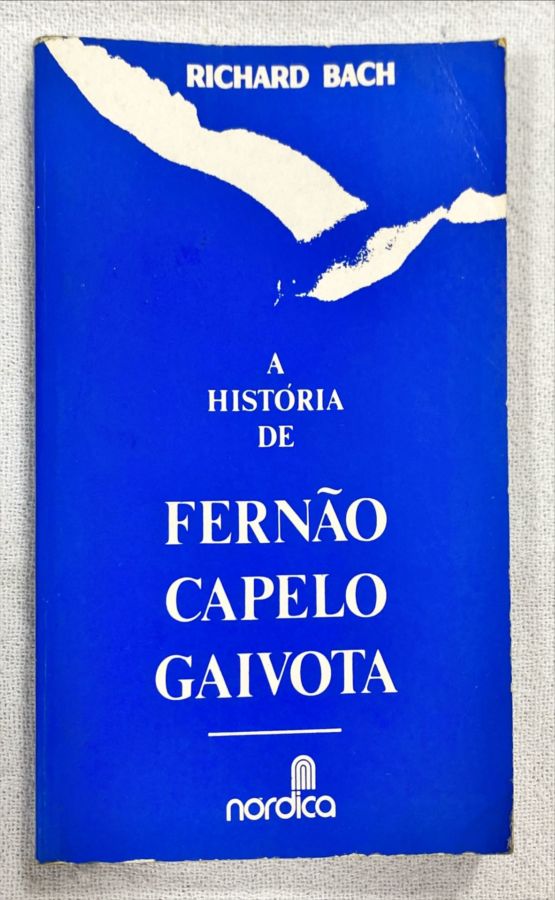 <a href="https://www.touchelivros.com.br/livro/a-historia-de-fernao-capelo-gaivota-3/">A História De Fernão Capelo Gaivota - Richard Bach</a>