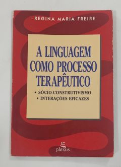 <a href="https://www.touchelivros.com.br/livro/a-linguagem-como-processo-terapeutico/">A Linguagem Como Processo Terapêutico - Regina Maria Freire</a>