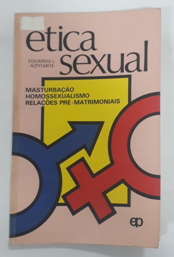 <a href="https://www.touchelivros.com.br/livro/etica-sexual/">Etica Sexual - Eduardo L. Azpitarte</a>