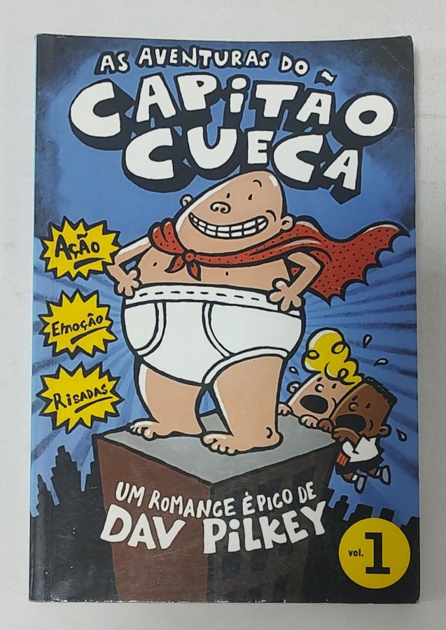 <a href="https://www.touchelivros.com.br/livro/as-aventuras-do-capitao-cueca-vol-1/">As Aventuras Do Capitão Cueca – Vol. 1 - Dav Pilkey</a>