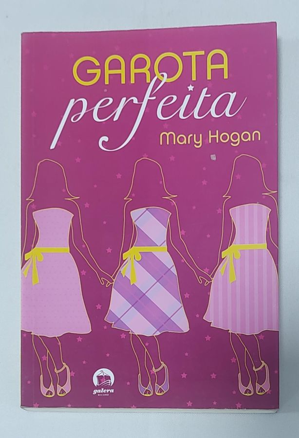 <a href="https://www.touchelivros.com.br/livro/garota-perfeita/">Garota Perfeita - Mary Hogan</a>