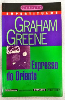 <a href="https://www.touchelivros.com.br/livro/expresso-do-oriente/">Expresso Do Oriente - Graham Greene</a>