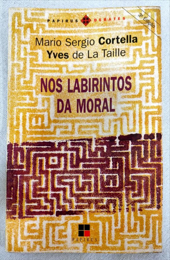 <a href="https://www.touchelivros.com.br/livro/nos-labirintos-da-moral/">Nos Labirintos Da Moral - Mario Sergio Cortella; Yves De La Taille</a>
