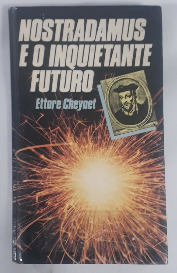 <a href="https://www.touchelivros.com.br/livro/nostradamos-e-o-inquietante-futuro/">Nostradamos E O Inquietante Futuro - Ettore Cheynet</a>