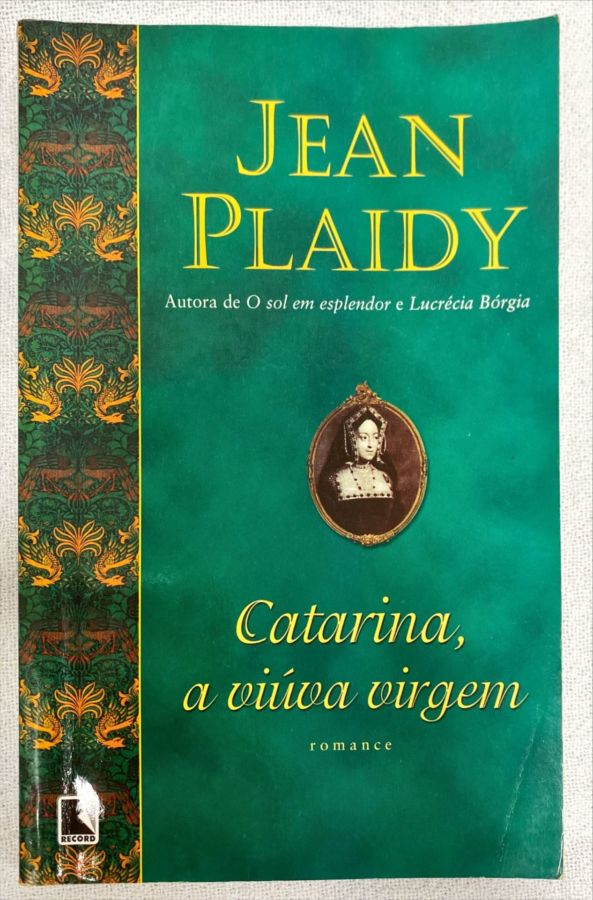 <a href="https://www.touchelivros.com.br/livro/catarina-a-viuva-virgem/">Catarina, A Viúva Virgem - Jean Plaidy</a>