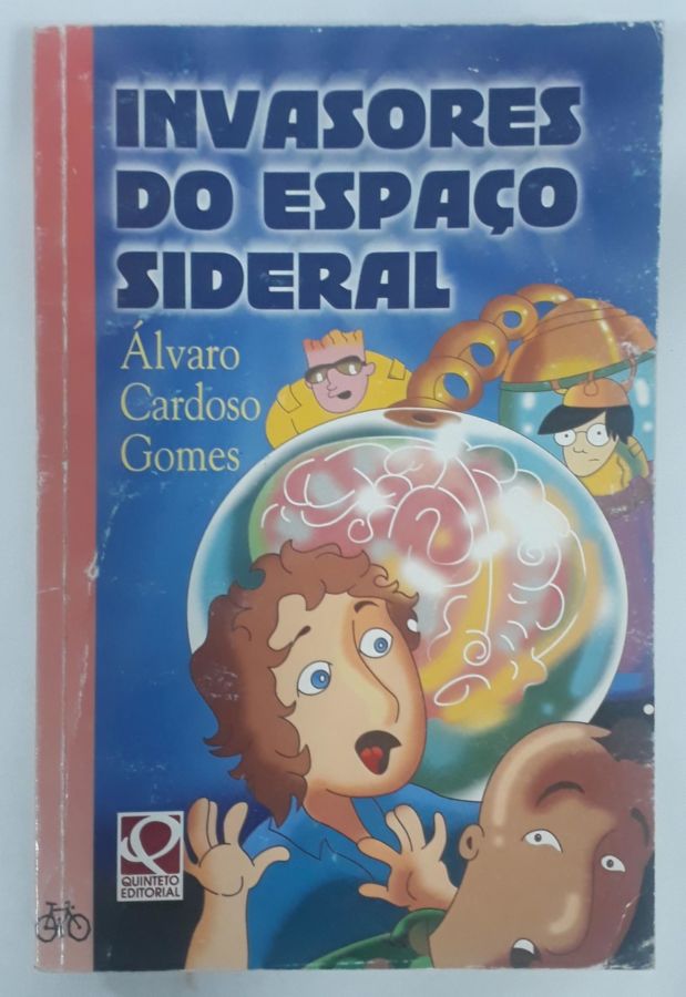 Invasores Do Espaço Sideral - Álvaro Cardoso Gomes