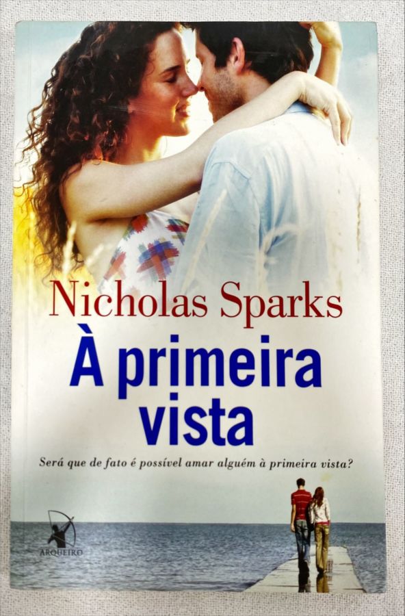 <a href="https://www.touchelivros.com.br/livro/a-primeira-vista/">À Primeira Vista - Nicholas Sparks</a>