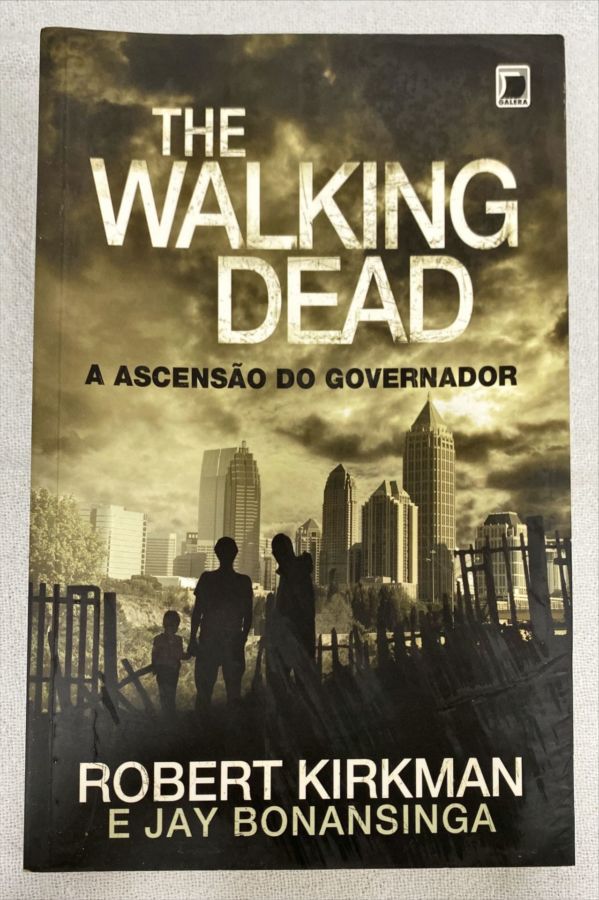 <a href="https://www.touchelivros.com.br/livro/the-walking-dead-a-ascensao-do-governador-3/">The Walking Dead: A Ascensão Do Governador - Robert Kirkman; Jay Bonansinga</a>