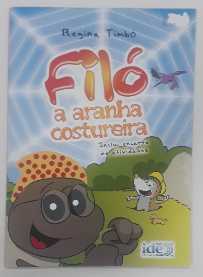 <a href="https://www.touchelivros.com.br/livro/filo-a-aranha-costureira/">Filo A Aranha Costureira - Regina Timbó</a>