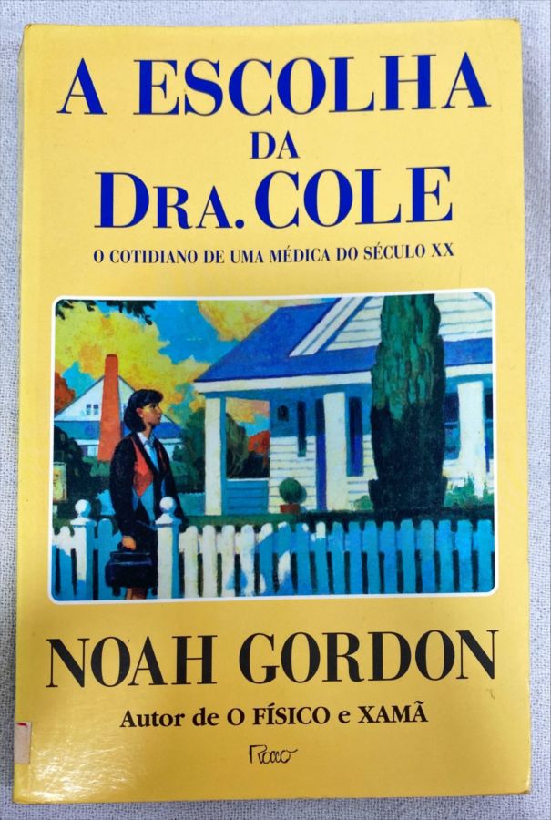 <a href="https://www.touchelivros.com.br/livro/a-escolha-da-dra-cole/">A Escolha Da Dra. Cole - Noah Gordon</a>
