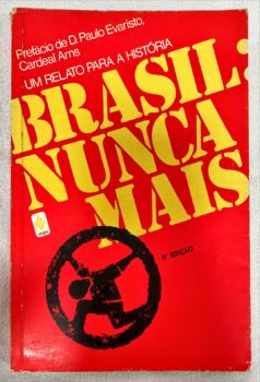 <a href="https://www.touchelivros.com.br/livro/brasil-nunca-mais/">Brasil: Nunca Mais - Dom Paulo Evaristo Arns</a>