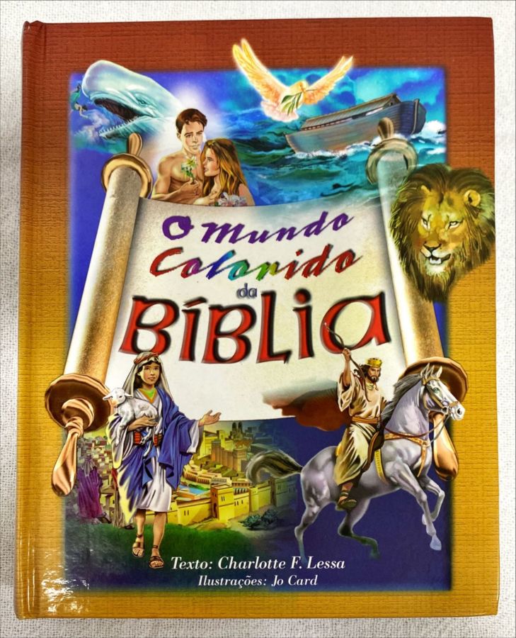 <a href="https://www.touchelivros.com.br/livro/o-mundo-colorido-da-biblia/">O Mundo Colorido da Bíblia - Charlotte F. Lessa</a>