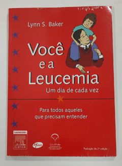 <a href="https://www.touchelivros.com.br/livro/voce-e-a-leucemia-um-dia-de-cada-vez/">Você E A Leucemia – Um Dia De Cada Vez - Lynn S. Baker</a>