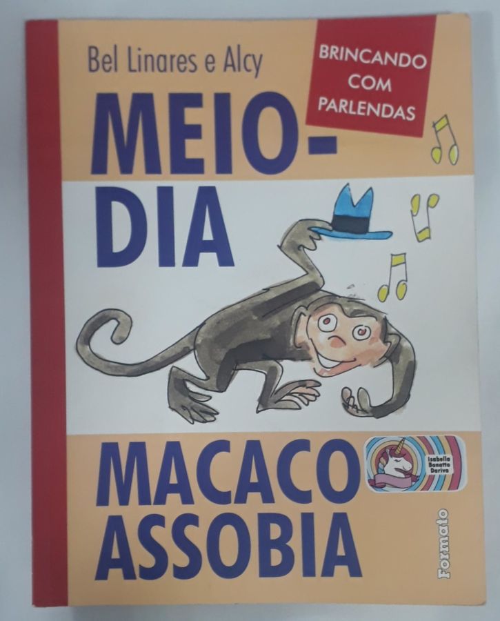 <a href="https://www.touchelivros.com.br/livro/meio-dia-macaco-assobia/">Meio-dia macaco assobia - Bel Linares</a>