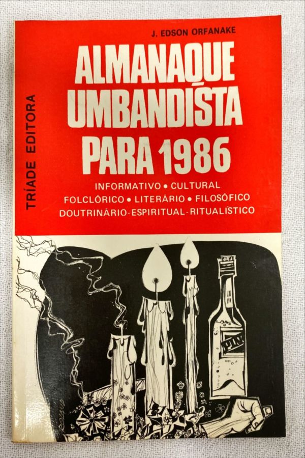 <a href="https://www.touchelivros.com.br/livro/almanaque-umbandista-para-1986/">Almanaque Umbandista Para 1986 - J. Edson Orfanake</a>