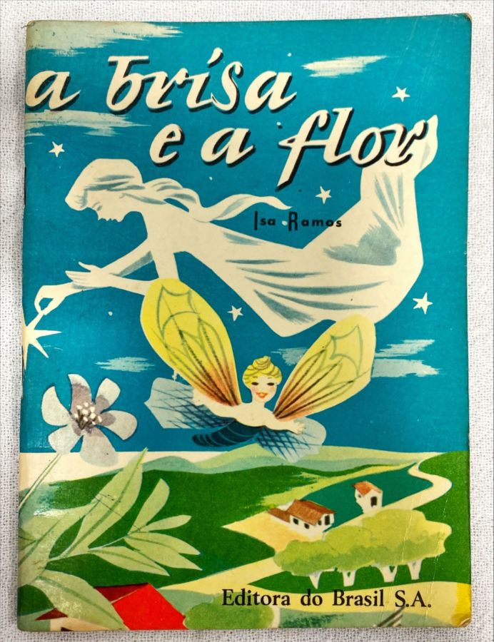 <a href="https://www.touchelivros.com.br/livro/a-brisa-e-a-flor/">A Brisa E A Flor - Isa Ramos</a>