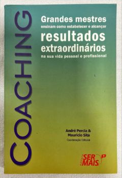 <a href="https://www.touchelivros.com.br/livro/coaching/">Coaching - André Percia; Mauricio Sita</a>