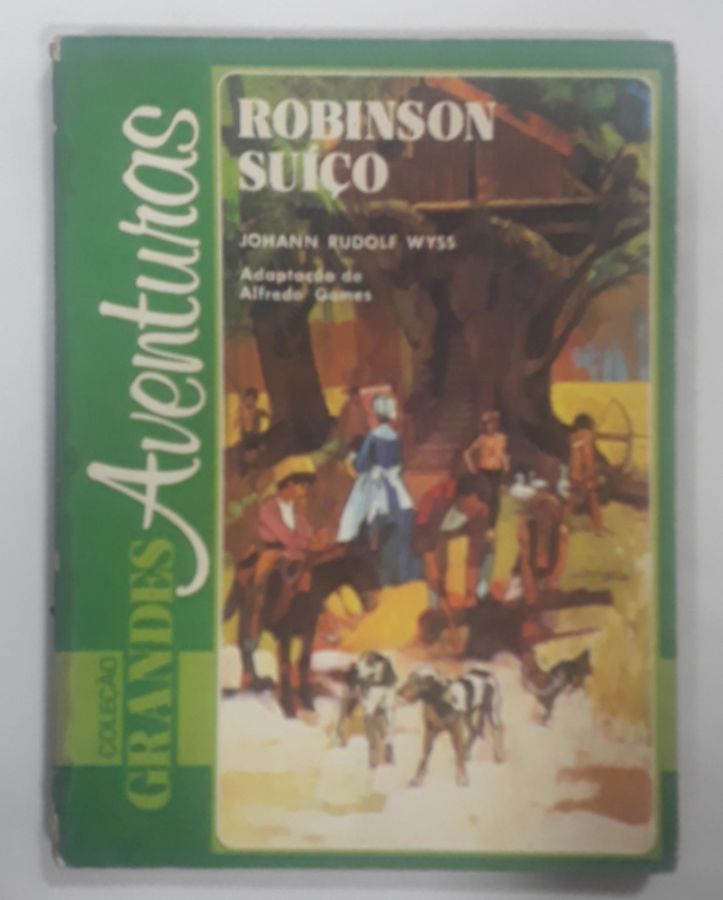 <a href="https://www.touchelivros.com.br/livro/robinson-suico/">Robinson Suiço - Johann Rudolf Wyss</a>