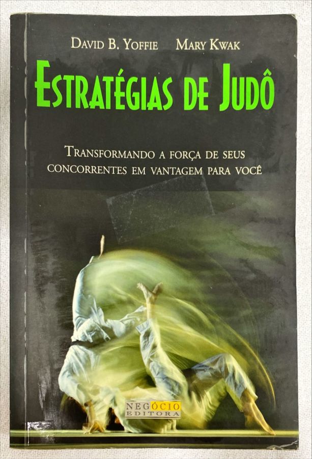 <a href="https://www.touchelivros.com.br/livro/estrategias-de-judo/">Estratégias De Judô - David B. Yoffie; Mary Kwak</a>