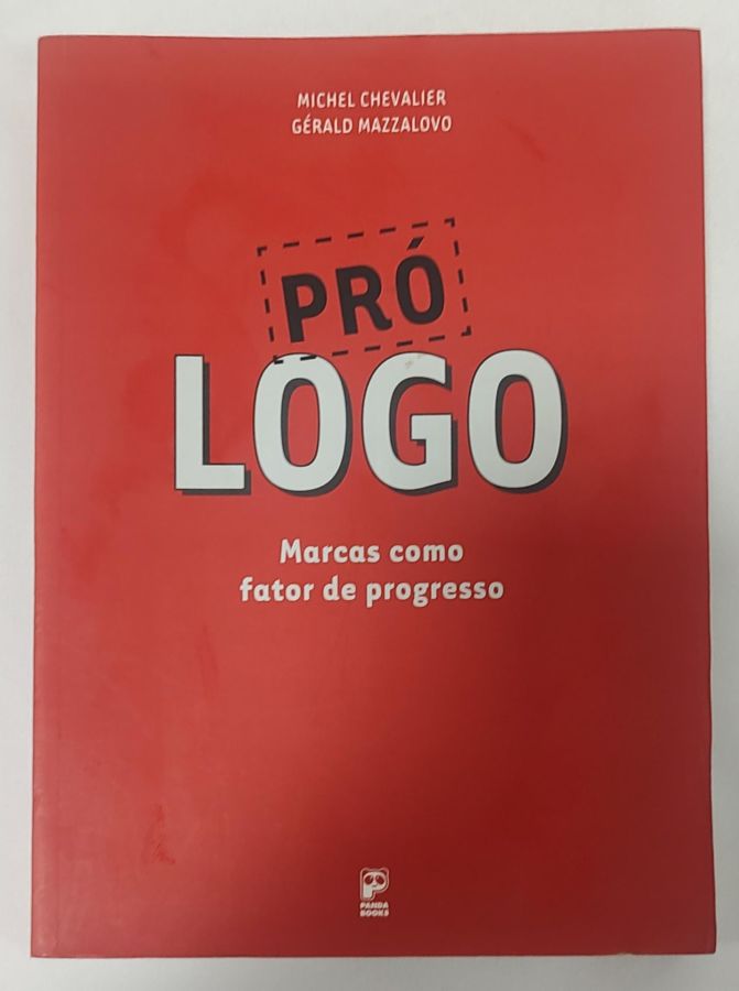<a href="https://www.touchelivros.com.br/livro/pro-logo-marcas-como-fator-de-progresso/">Pró Logo: Marcas Como Fator De Progresso - Michel Chevalier; Gérald Mazzalovo</a>