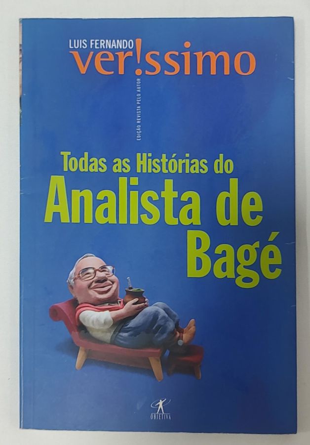 <a href="https://www.touchelivros.com.br/livro/todas-as-historias-do-analista-de-bage/">Todas As Histórias Do Analista De Bagé - Luis Fernando Verissimo</a>
