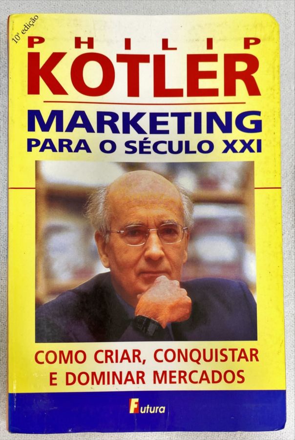 <a href="https://www.touchelivros.com.br/livro/marketing-para-o-seculo-xxi-3/">Marketing Para O Século XXI - Philip Kotler</a>