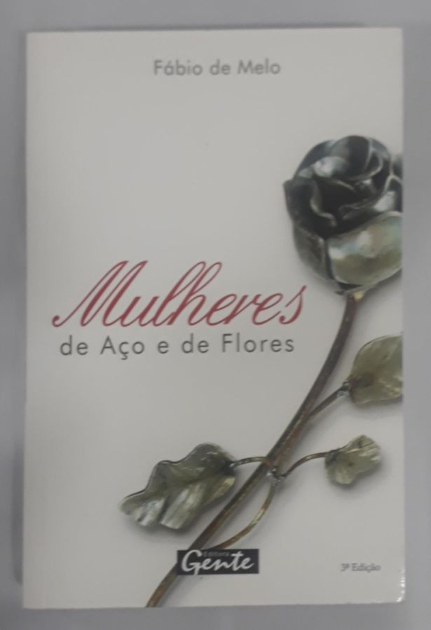 <a href="https://www.touchelivros.com.br/livro/mulheres-de-aco-e-de-flores-2/">Mulheres De Aço E De Flores - Fábio de Melo</a>