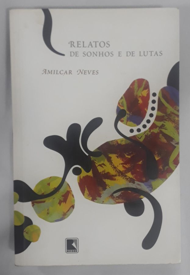 <a href="https://www.touchelivros.com.br/livro/relatos-de-sonhos-e-de-lutas/">Relatos De Sonhos E De Lutas - Amilcar Neves</a>