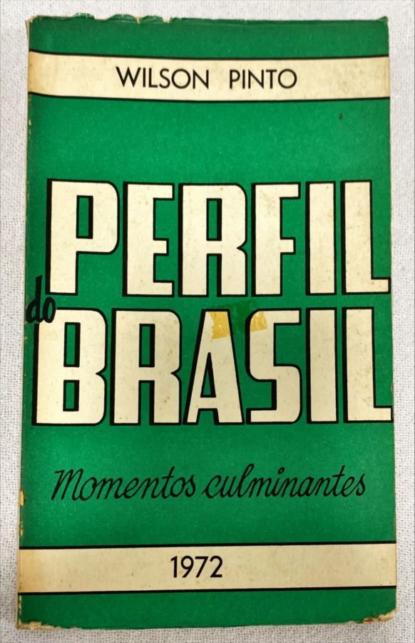 <a href="https://www.touchelivros.com.br/livro/perfil-do-brasil-momentos-culminantes/">Perfil Do Brasil – Momentos Culminantes - Wilson Pinto</a>