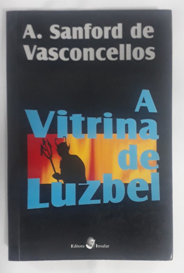 <a href="https://www.touchelivros.com.br/livro/a-vitrina-de-luzbel-2/">A Vitrina De Luzbel - A. Sanford de Vasconcellos</a>