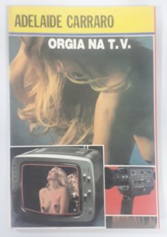 <a href="https://www.touchelivros.com.br/livro/orgia-na-t-v/">Orgia Na T.v. - Adelaide Carraro</a>