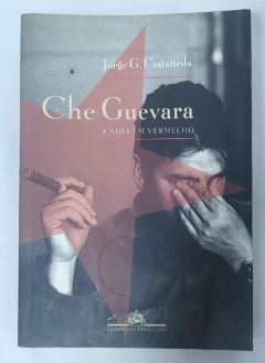 <a href="https://www.touchelivros.com.br/livro/che-guevara-a-vida-em-vermelho-3/">Che Guevara: A Vida Em Vermelho - Jorge G. Castañeda</a>