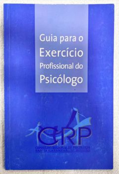 <a href="https://www.touchelivros.com.br/livro/guia-para-exercicio-profissional-do-psicologo/">Guia Para Exercício Profissional Do Psicólogo - Vários Autores</a>