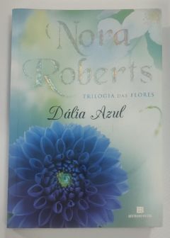 <a href="https://www.touchelivros.com.br/livro/dalia-azul-trilogia-das-flores-livro-1/">Dália Azul – Trilogia das Flores – Livro 1 - Nora Roberts</a>