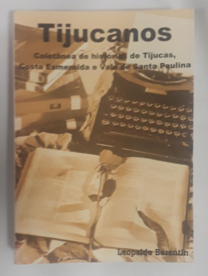 <a href="https://www.touchelivros.com.br/livro/tijucanismos-volume-1-2/">Tijucanismos -Volume 1 - Leopoldo Barentin</a>