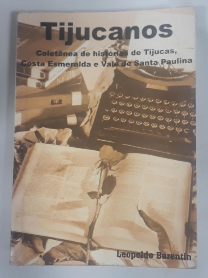 <a href="https://www.touchelivros.com.br/livro/tijucanismos-volume-1/">Tijucanismos -Volume 1 - Leopoldo Barentin</a>