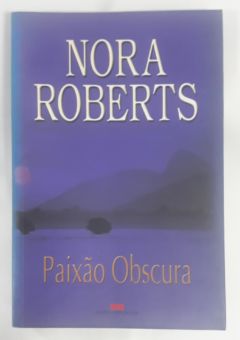 <a href="https://www.touchelivros.com.br/livro/paixao-obscura/">Paixão Obscura - Nora Roberts</a>