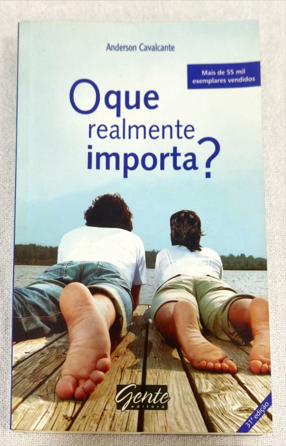 <a href="https://www.touchelivros.com.br/livro/o-que-realmente-importa-2/">O Que Realmente Importa? - Anderson Cavalcante</a>