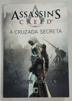 <a href="https://www.touchelivros.com.br/livro/a-cruzada-secreta-assassins-creed-vol-3-2/">A Cruzada Secreta – Assassin’s Creed Vol. 3 - Oliver Bowden</a>