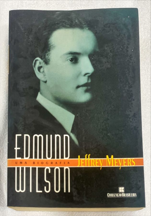 <a href="https://www.touchelivros.com.br/livro/edmundo-wilson-uma-biografia/">Edmundo Wilson, Uma Biografia - Jeffrey Meyers</a>