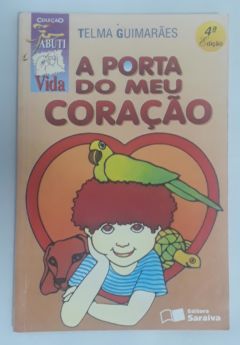 <a href="https://www.touchelivros.com.br/livro/a-porta-do-meu-coracao/">A Porta Do Meu Coração - Telma Guimarães Castro Andrade</a>