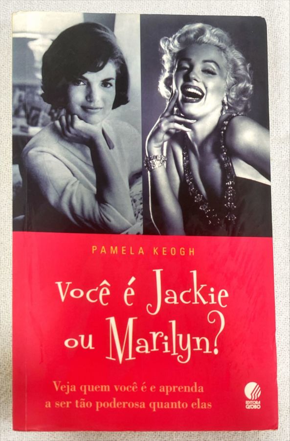 <a href="https://www.touchelivros.com.br/livro/voce-e-jackie-ou-marilyn/">Você É Jackie Ou Marilyn? - Pamela Keogh</a>