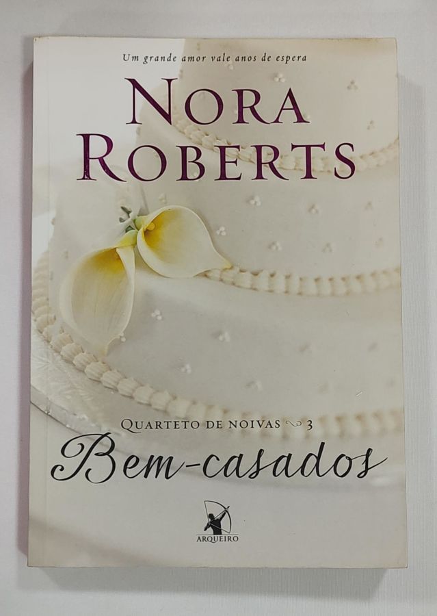 <a href="https://www.touchelivros.com.br/livro/bem-casados-quarteto-de-noivas-vol-3/">Bem-Casados – Quarteto De Noivas Vol. 3 - Nora Roberts</a>