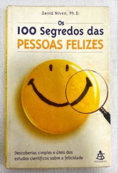 <a href="https://www.touchelivros.com.br/livro/os-100-segredos-das-pessoas-felizes/">Os 100 Segredos Das Pessoas Felizes - David Niven</a>